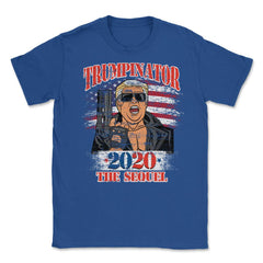 Trumpinator 2020 the Sequel Funny Trump for President Design design - Royal Blue