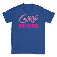 Girls Power T-Shirt Feminist Shirt  Unisex T-Shirt - Royal Blue