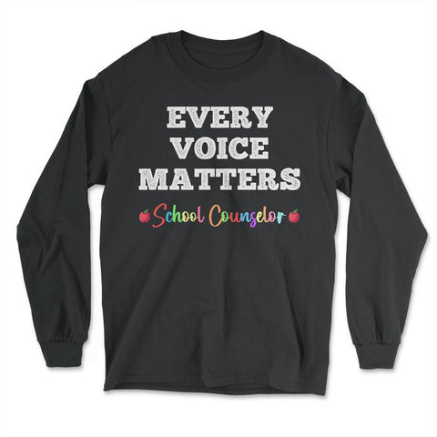 School Counselor Appreciation Every Voice Matters Students graphic - Long Sleeve T-Shirt - Black