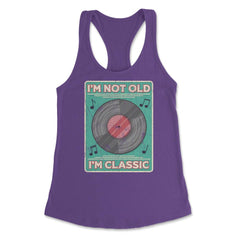 Im Not Old Im a Classic Funny Album LP Gift design Women's Racerback - Purple
