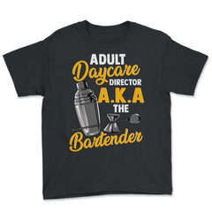 Adult Daycare Director A.K.A The Bartender Funny product - Youth Tee - Black