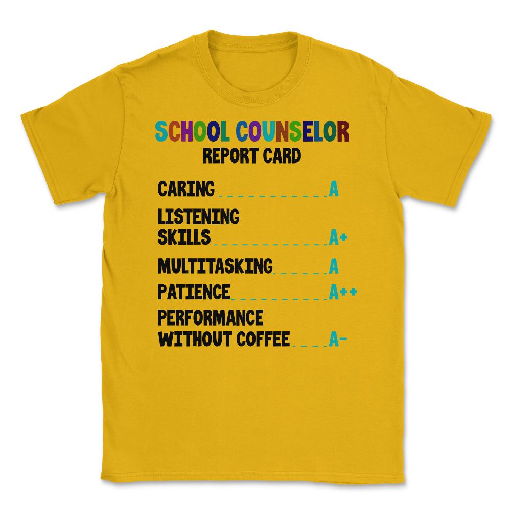 Funny School Counselor Report Card Vibrant Appreciation print Unisex - Gold