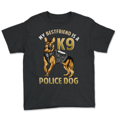 My Best Friend is a K9 Police Dog German Shepherd product - Youth Tee - Black