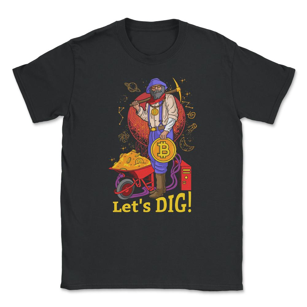 Bitcoin Let's Dig! Hilarious Theme For Crypto Fans & Traders print - Black