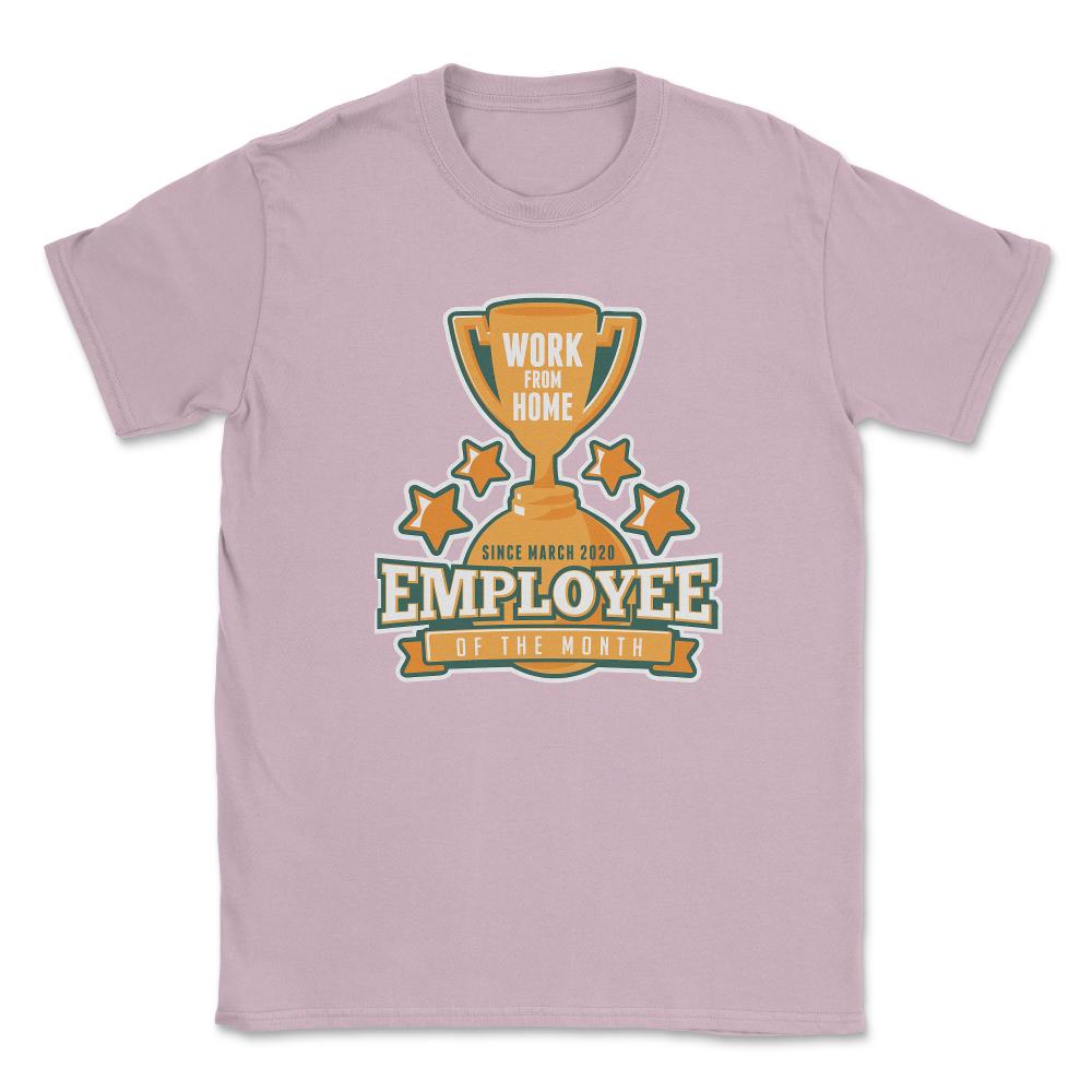 Work From Home Employee of The Month Since March 2020 product Unisex - Light Pink