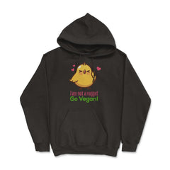 I Am Not A Nugget Go Vegan! Hilarious Chicken graphic Hoodie - Black