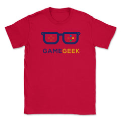 Game Geek Gamer Funny Humor T-Shirt Tee Shirt Gift Unisex T-Shirt - Red