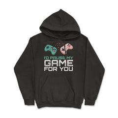I’d Pause My Game For You Valentine Video Game Funny product - Hoodie - Black