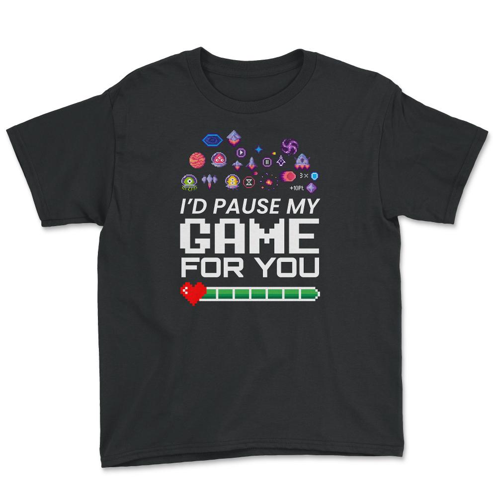 I’d Pause My Game For You Valentine Video Game Funny design - Youth Tee - Black