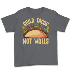 Build Tacos Not Walls Funny Cinco de Mayo product Youth Tee - Smoke Grey