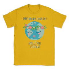 Mother Earth Day T-Shirt Gift for Earth Day  Unisex T-Shirt - Gold