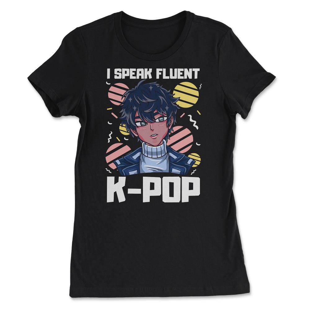 I speak Fluent K-Pop Anime Korean Guy for Music Fans graphic - Women's Tee - Black