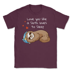 Sleepy & happy Sloth Funny Humor T-Shirt Unisex T-Shirt - Maroon