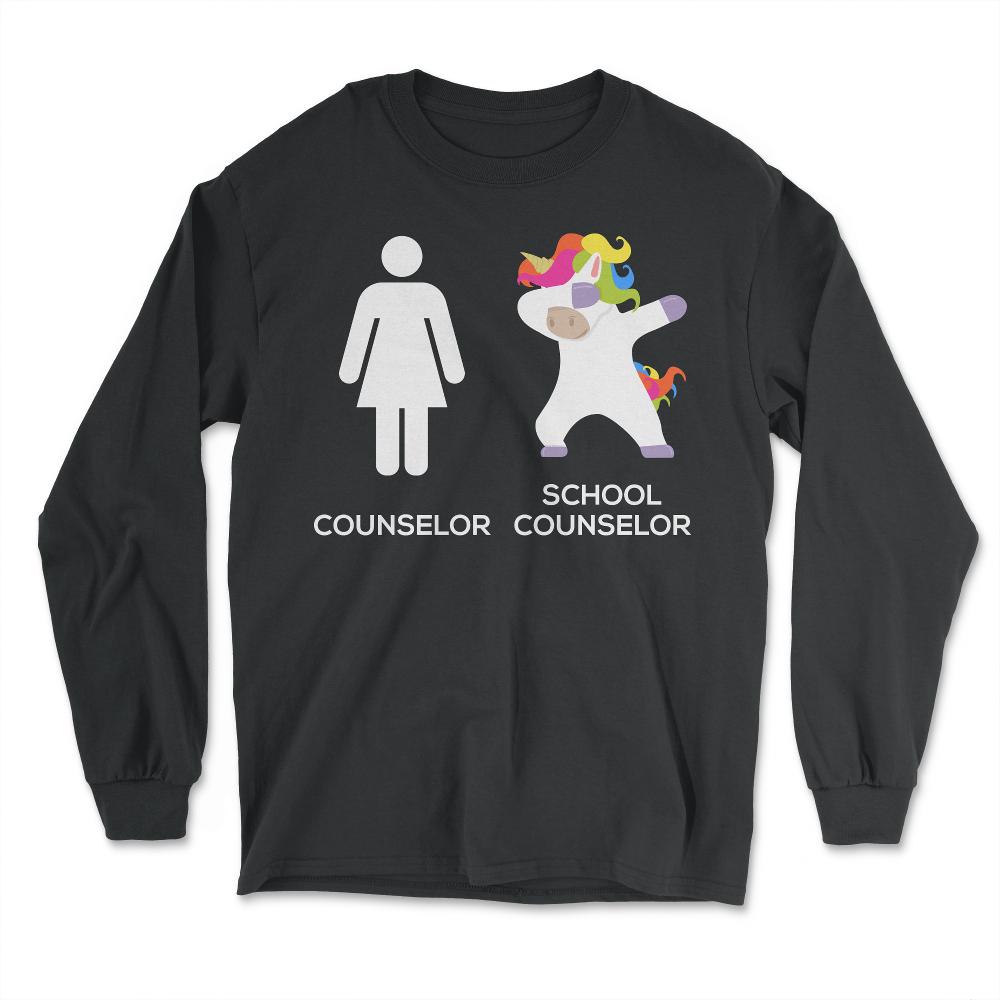 Funny School Counselor Appreciation Dabbing Unicorn Humor print - Long Sleeve T-Shirt - Black