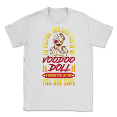 Voodoo Doll Funny Halloween Trick or Treat Unisex T-Shirt - White
