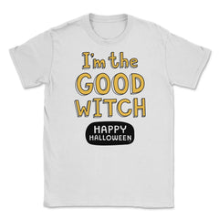 I'm the good Witch Halloween Shirts Gifts  Unisex T-Shirt - White