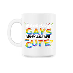 If God Hates Gay Why Are We So Cute? Rainbow Flag Gay Pride design - 11oz Mug - White