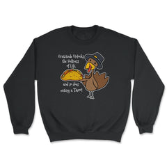 Gratitude & Tacos Turkey Funny Thanksgiving Design product - Unisex Sweatshirt - Black