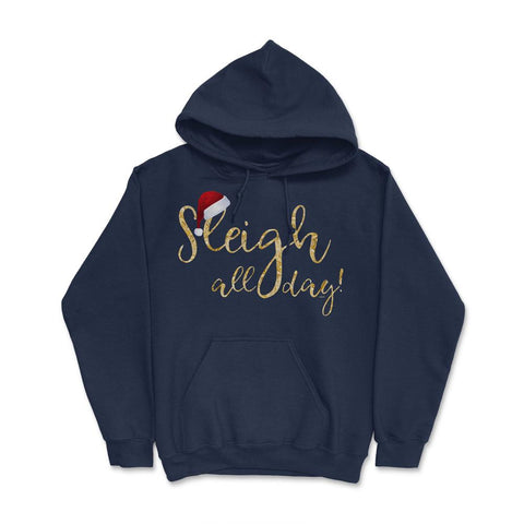 Sleigh all day! Hoodie - Navy