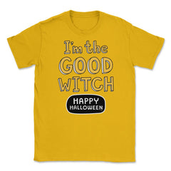 I'm the good Witch Halloween Shirts Gifts  Unisex T-Shirt - Gold