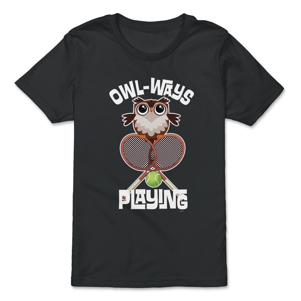 OWL-WAYS Playing Tennis Funny Humor Owl design Tee - Premium Youth Tee - Black