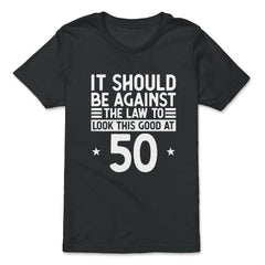 Funny 50th Birthday Against The Law To Look Good At 50 graphic - Premium Youth Tee - Black