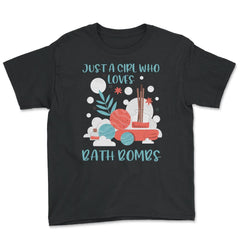 Just a Girl Who loves Bath Bombs Relaxed Women print - Youth Tee - Black