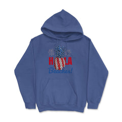 Hola Beaches! Funny Patriotic Pineapple With Fireworks print Hoodie - Royal Blue