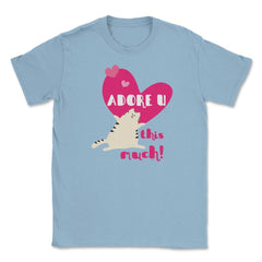 Adore U this much! Cat t-shirt Unisex T-Shirt - Light Blue