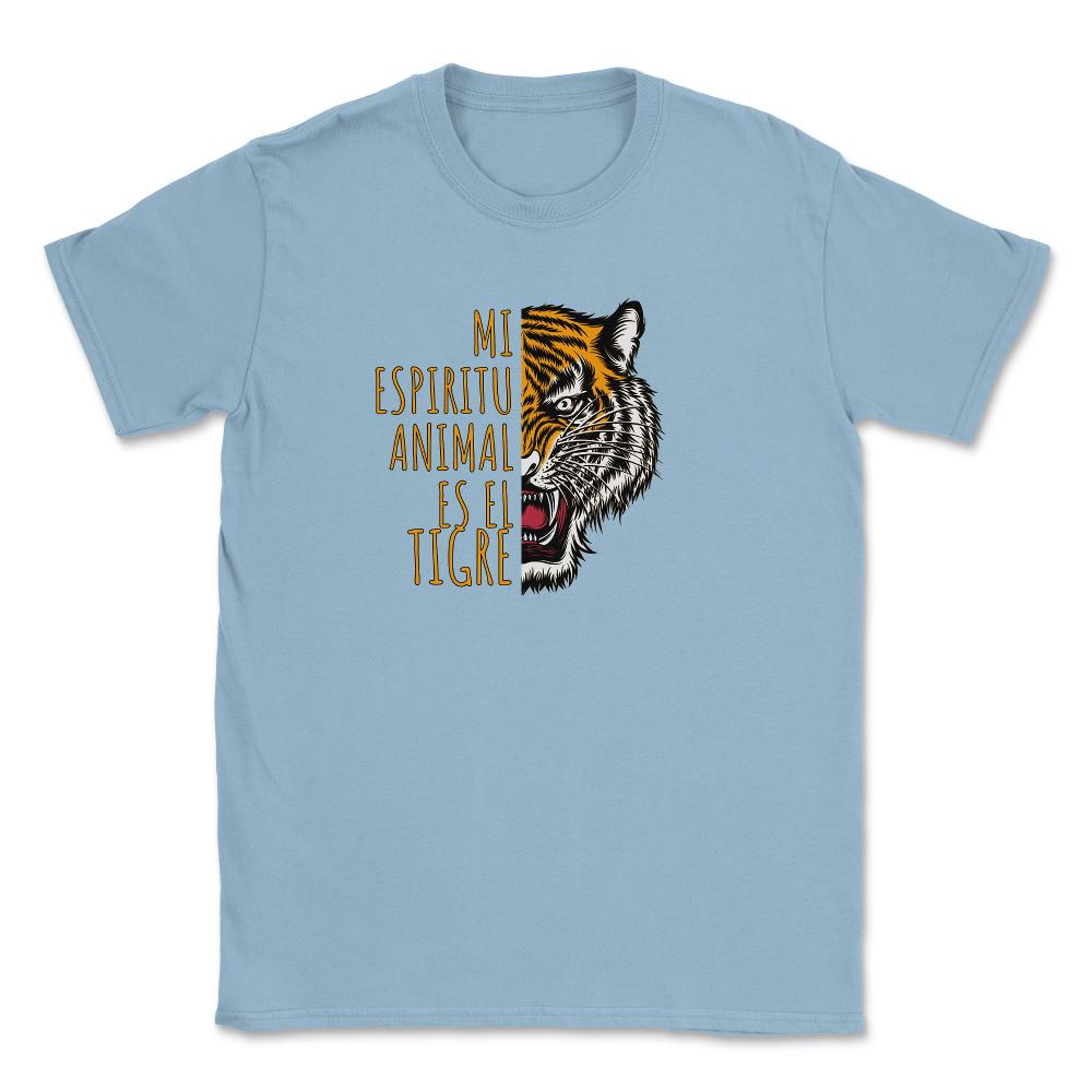 Mi Espiritu Animal es el Tigre Rugiente Gracioso print Unisex T-Shirt - Light Blue
