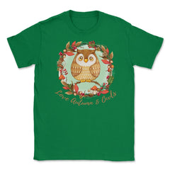 Love Autumn and Owls Cute Fall Design print Unisex T-Shirt - Green