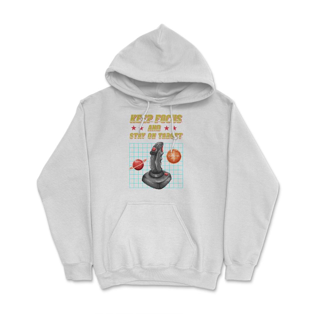 Keep Focus and Stay on Target Gamer Shirt Gift T-Shirt Hoodie - White