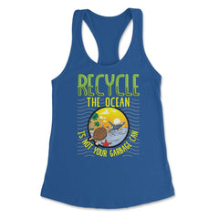 Recycle Save the Ocean for Earth Day Gift design Women's Racerback - Royal