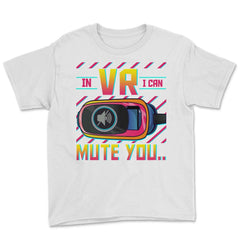 In VR I Can Mute You Metaverse Virtual Reality design Youth Tee - White