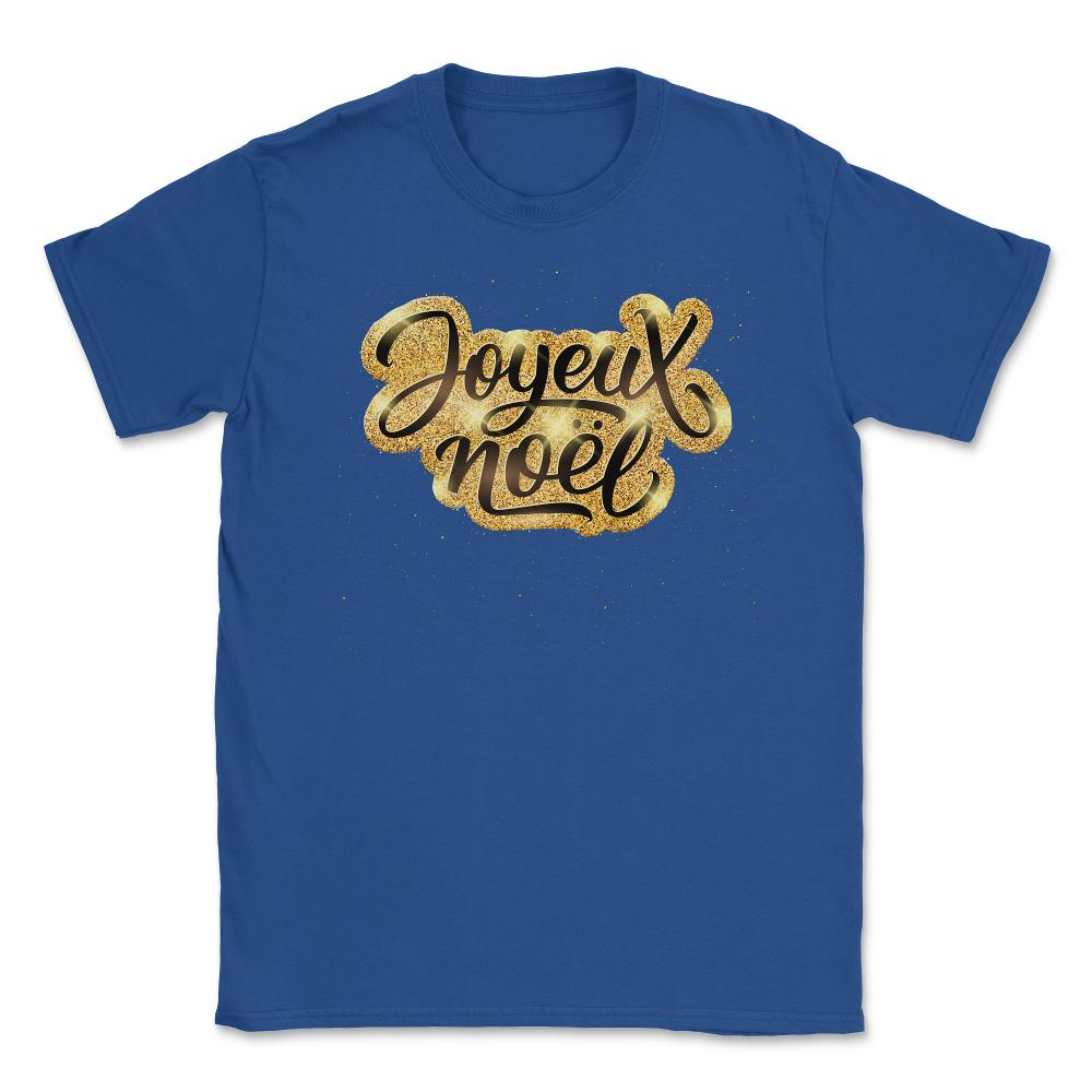Joyeux Noel Christmas Gold Lettering T-Shirt Tee Gift Unisex T-Shirt - Royal Blue