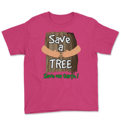 Save a tree, save our Earth print Earth Day Gift product tee Youth Tee - Heliconia