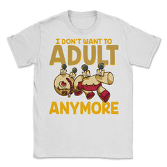I Don’t Want to Adult Anymore VoodooDoll Halloween Unisex T-Shirt - White