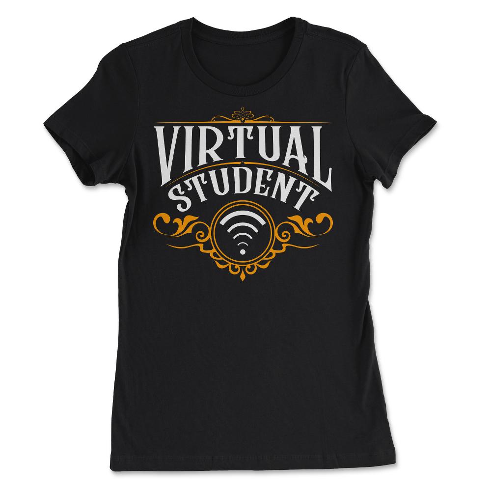 Virtual Student Back to School Learning Remote Funny graphic - Women's Tee - Black