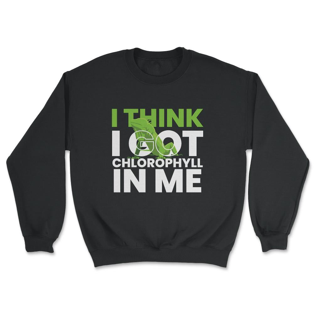 I Think I Got Chlorophyll In Me Hilarious Iguana Meme product - Unisex Sweatshirt - Black