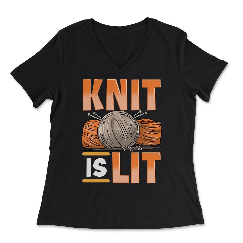Knit Is Lit Funny Knitting Theme Meme product - Women's V-Neck Tee - Black