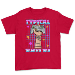Typical Gaming Dad Funny Father’s Day For Gamers Dads Quote graphic - Red