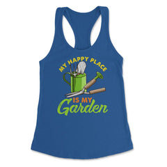 My Happy Place is my Garden Cute Gardening graphic Women's Racerback - Royal