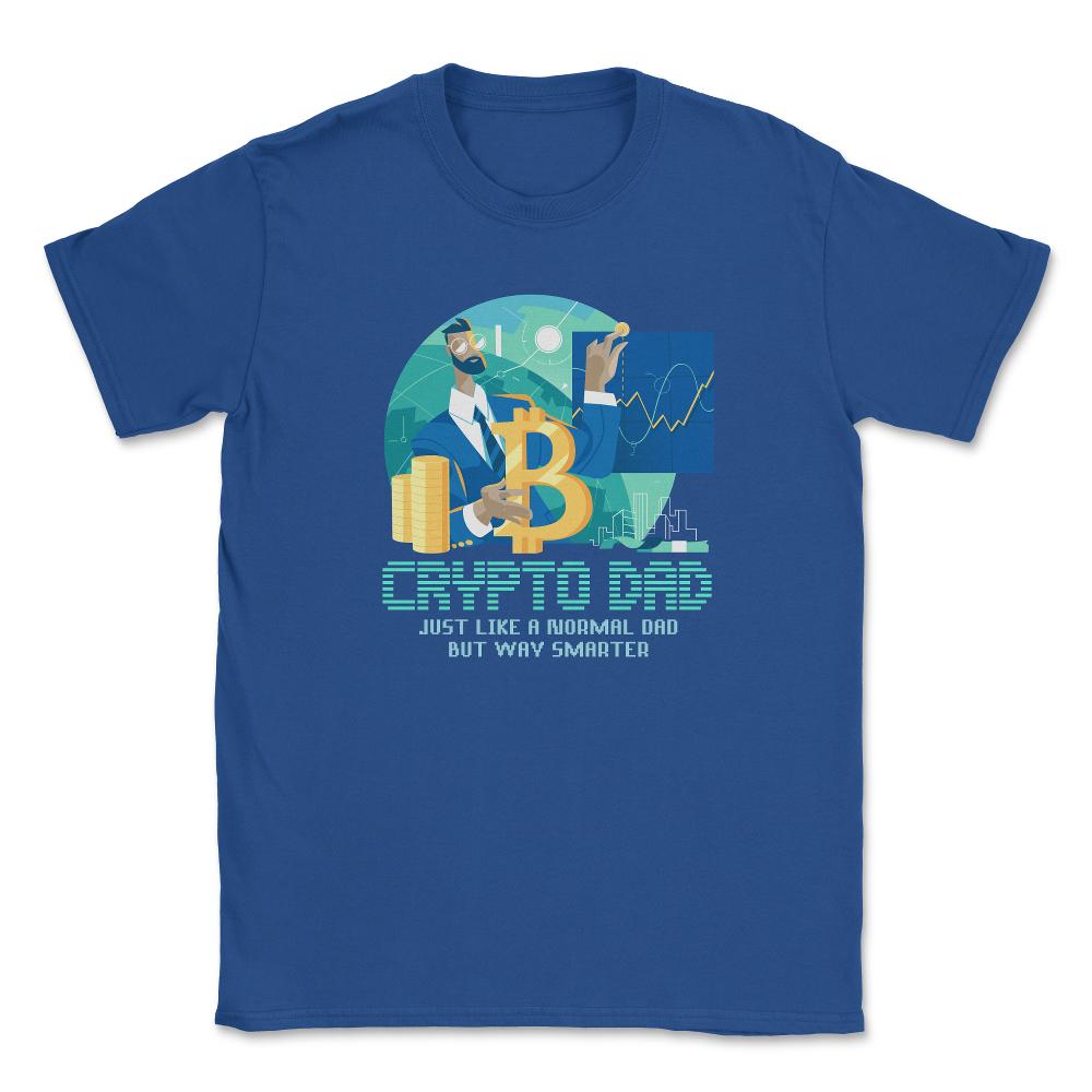 Bitcoin Crypto Dad Just Like A Normal Dad But Way Smarter print - Royal Blue