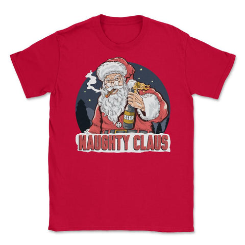 XMAS Naughty Claus Funny Humor T-Shirt Tee Gift Unisex T-Shirt - Red
