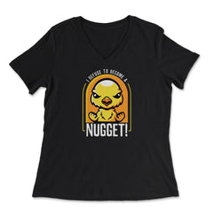 I Refuse To Become a Nugget! Angry Kawaii Chicken Hilarious design - Women's V-Neck Tee - Black