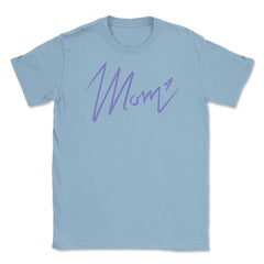 Mom of 4 Unisex T-Shirt - Light Blue