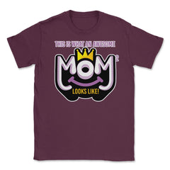 Awesome Mom of 2 looks like Unisex T-Shirt - Maroon