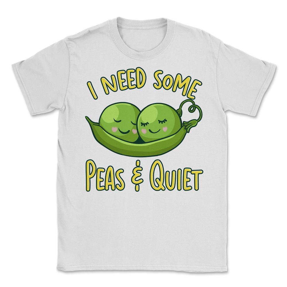 I Need Some Peas & Quiet Funny Peas In A Pod Foodie Pun product - White