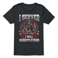 I Served I Will Always Stand Military Soldier with a Rifle print - Premium Youth Tee - Black