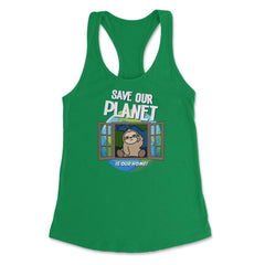 Save our Planet Funny Cute Sloth Gift for Earth Day print Women's - Kelly Green
